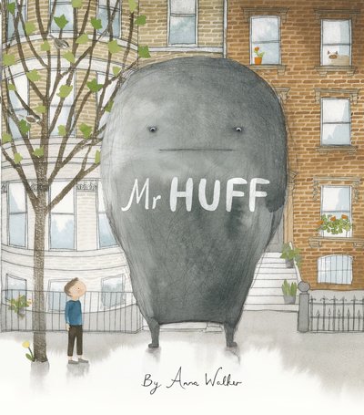 Mr Huff by Anna Walker