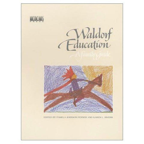 Waldorf Education - A Family Guide