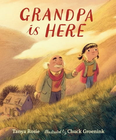 Grandpa Is Here By Tanya Rosie