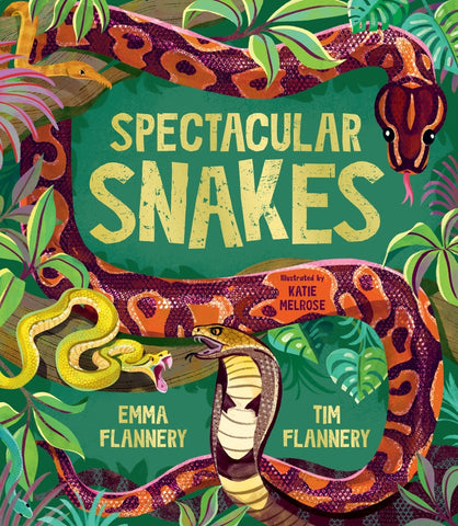 Spectacular Snakes By Tim Flannery