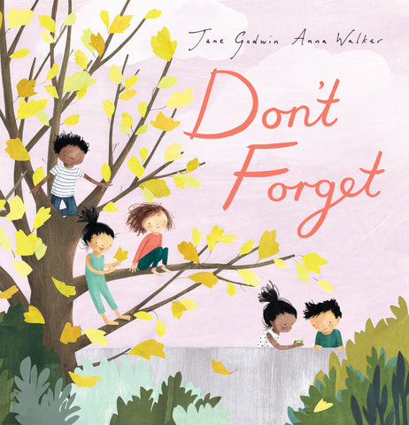 xDon't Forget by Jane Godwin and Anna Walker, Dragonfly Toys