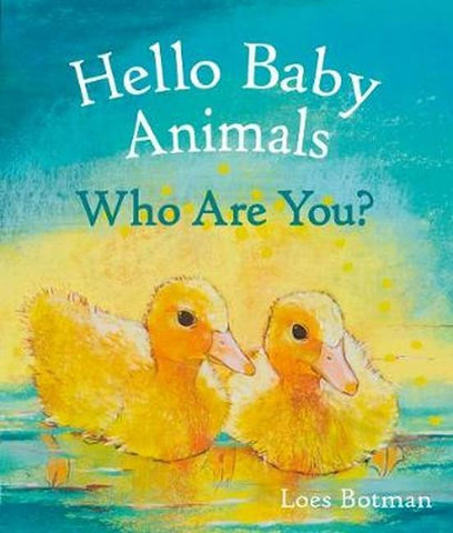 Hello Baby Animals - Who Are You?