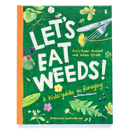 Lets Eat Weeds - A Kids Guide to Foraging