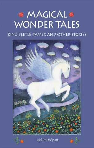 Magical Wonder Tales | King Beetle Tamer and Other Stories