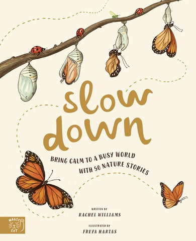 Slow Down - Bringing calm to a busy world with 50 nature stories, Deanf